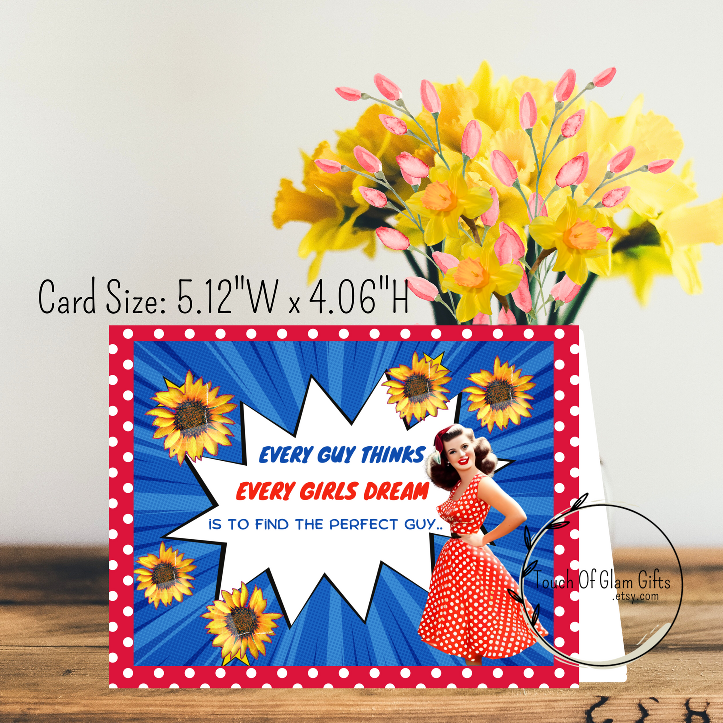 Our small digital card : Every guy thinks every girls dream is to find the perfect guy shows the small size is five point twelve inch width by four point zero six inch height.