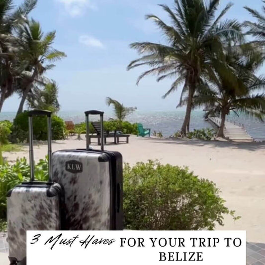 3 Must Haves for Your Trip to Belize