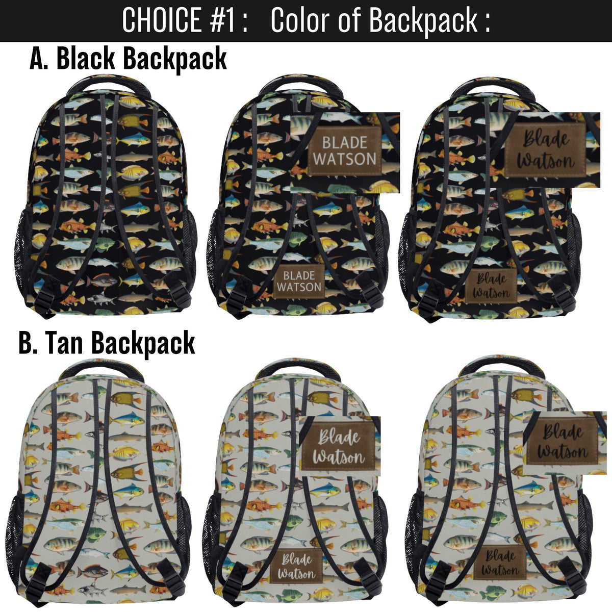 Backpacks with a fish pattern in various color combinations: black with plain, white, or black font; tan with plain, white, or black font. Each backpack has a label that says "BLADE WATSON"