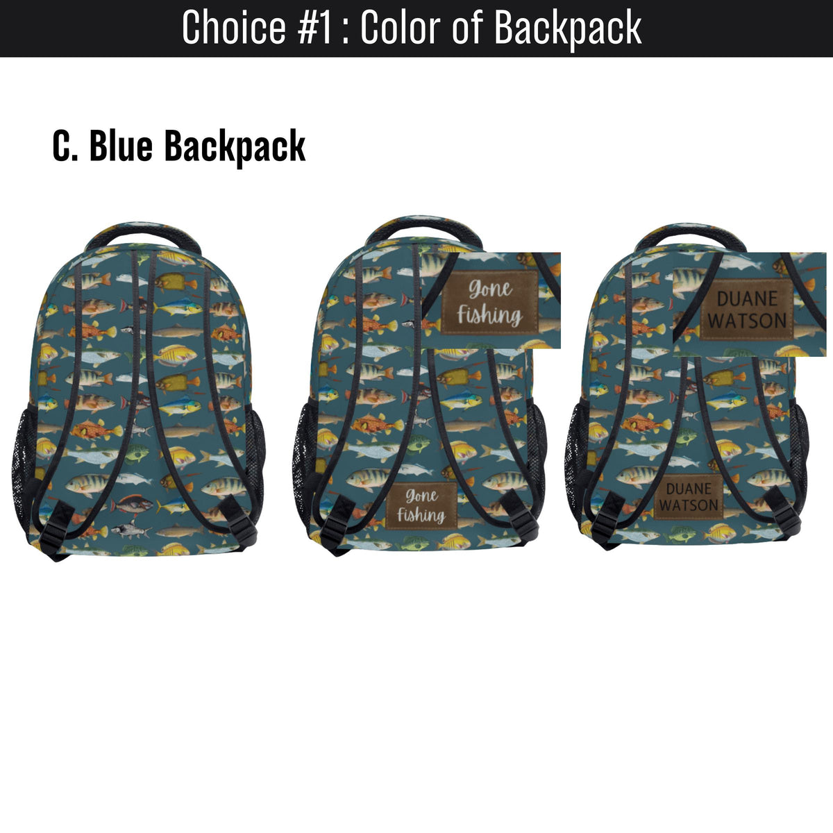 Three blue backpacks with a fish pattern. The first backpack has no text, the second has "Gone Fishing" on a brown patch in white cursive letters, and the third has "Duane Watson" on a brown patch in black color font. The text color varies.